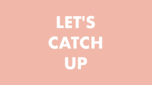 daily catch lets catch up